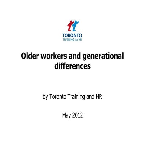 Older workers and generational differences May 2012