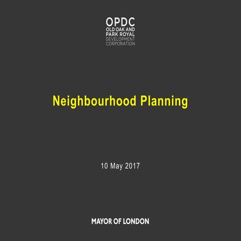 OPDC - Neighbourhood Forum presentation - May 2017