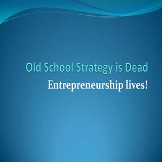 Old school strategy is dead