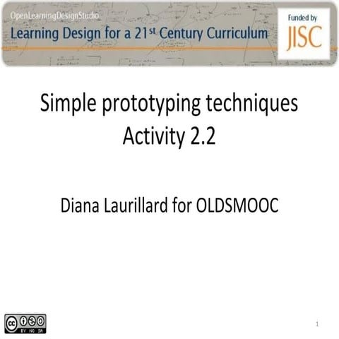 OLDSMOOC Week 5 Activity 2.2: Simple prototyping techniques. Diana Laurillard