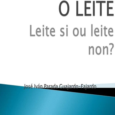 O leite