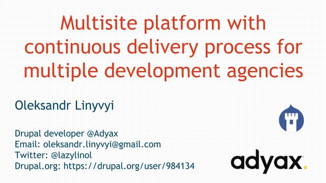 Олександр Лінивий — Multisite platform with continuous delivery process for m...
