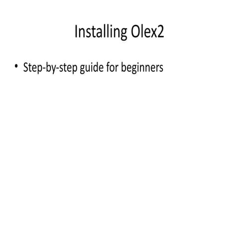 Comprehensive Beginner's Guide to Installing and Using Olex2 for ...
