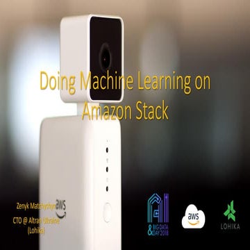 Zenyk Matchyshyn "Doing Machine Learning on Amazon Stack"