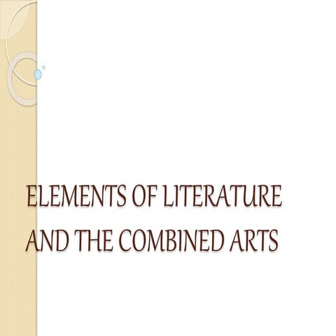 ELEMENTS OF LITERATURE AND THE COMBINED ARTS | PPTX
