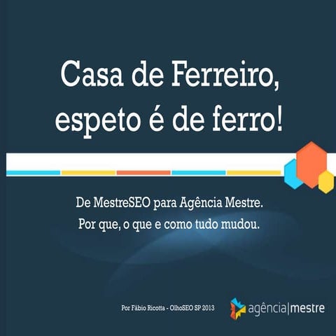Casa de Ferreiro, espeto é de ferro!