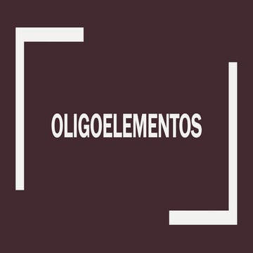 Oligoelementos | PPTX