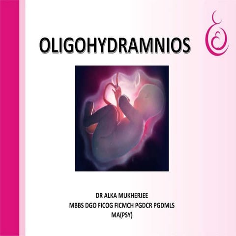 Oligohydramnios by dr alka mukherjee dr apurva mukherjee nagpur m.s.