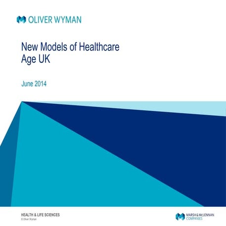 New models of healthcare, Oliver Wyman at For Later Life 2014