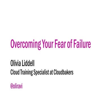 Olivia Liddell - Nebraska.Code() 2018 - Overcoming Your Fear of Failure