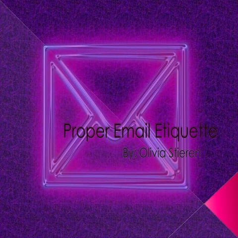 Olivia proper email etiquette.pptx
