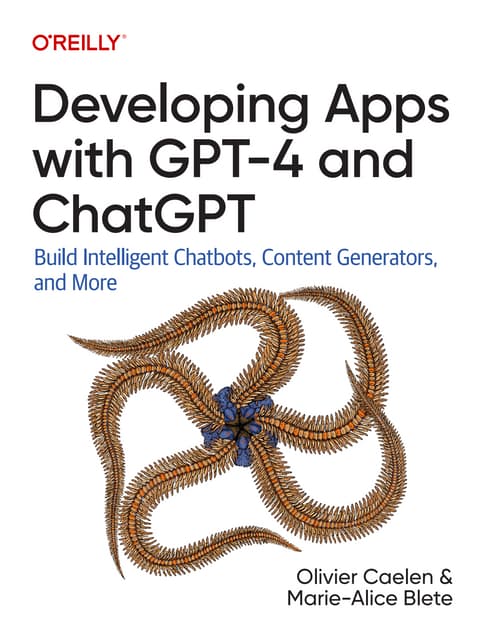 Developing Apps with GPT-4 and ChatGPT_ Build Intelligent Chatbots, Content G...