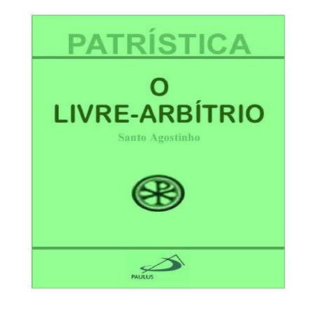 O livre arbítrio   santo agostinho