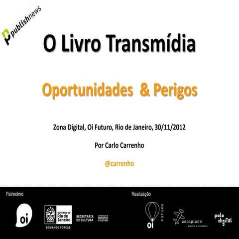 O Livro Transmídia: oportunidades & perigos