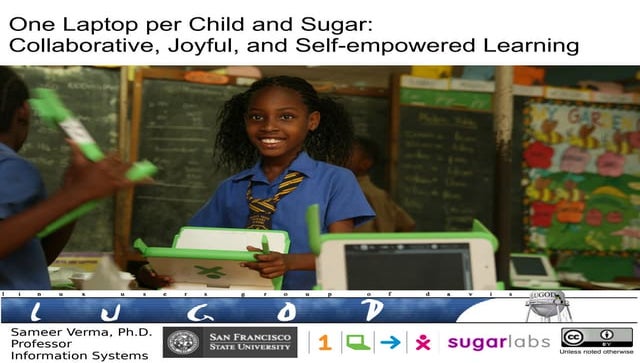 One Laptop per Child and Sugar: Collaborative, Joyful and Self-empowered Lear...
