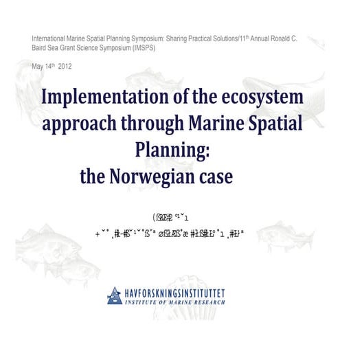 Implementation of the ecosystem approach through Marine Spatial Planning: the...