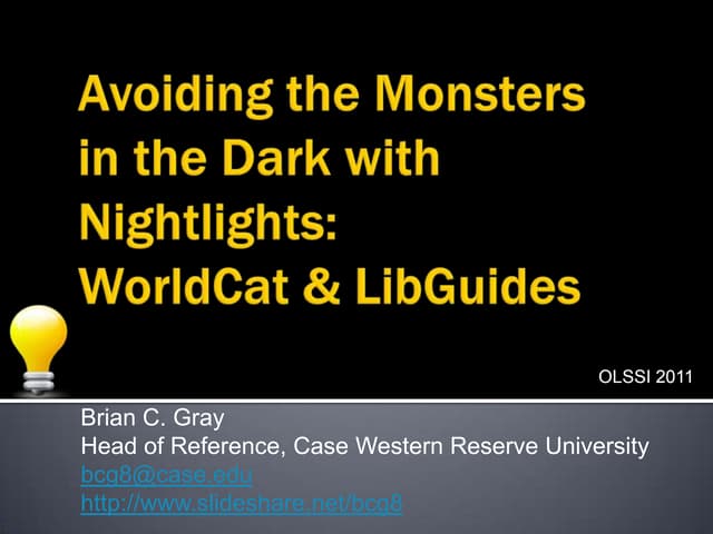 Avoiding the Monsters in the Dark with Nightlights: WorldCat & LibGuides