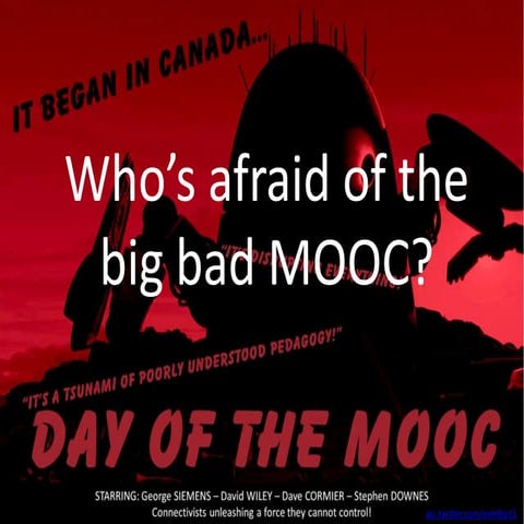 Who's afraid of the big bad MOOC