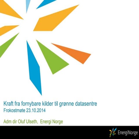 Energi Norge: Kraft fra fornybare kilder til grønne datasentre 