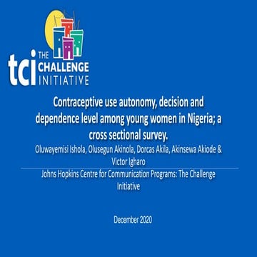 Oluwayemisi Ishola: Contraceptive Use Autonomy, Decision and Dependence Level...