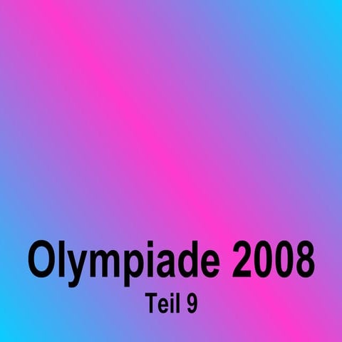 Olympiade 2008 Teil 9