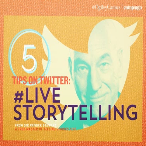 5 Tips on Twitter: #Live Storytelling w/ Patrick Stewart at #CannesLions #Ogi...