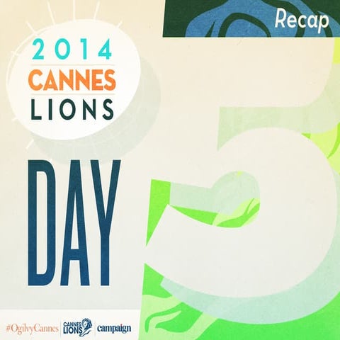 #CannesLions 2014: Day 5 Recap #OgilvyCannes 