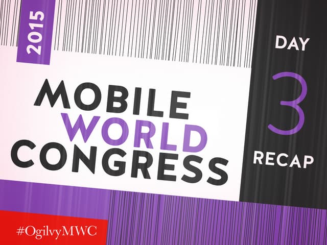 Mobile World Congress - Day 3 Recap 
