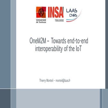 SMART Seminar Series: "OneM2M – Towards end-to-end interoperability of the IoT"