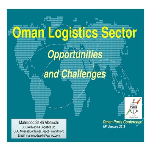 Oman logistics opportunities &amp; challenges   mahmood sakhi albalushi - oma...