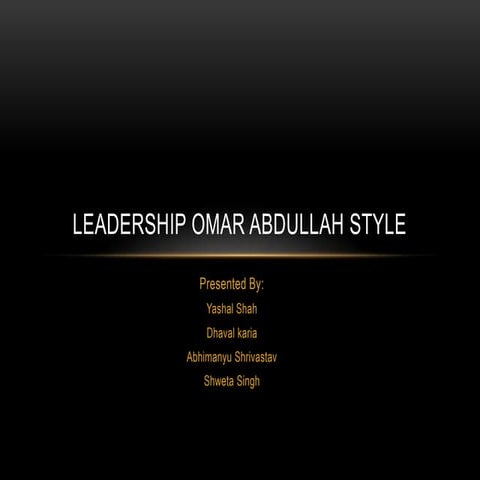 Leadership Omar Abdullah Style