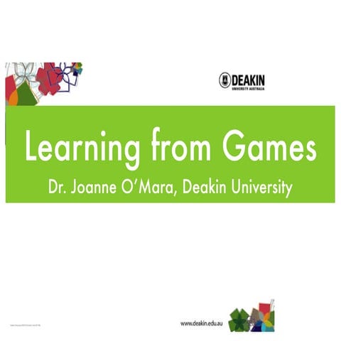 Learning from games : Dr Joanne O'Mara