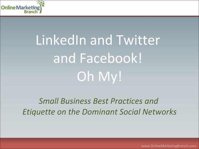 LinkedIn and Twitter and Facebook! ...