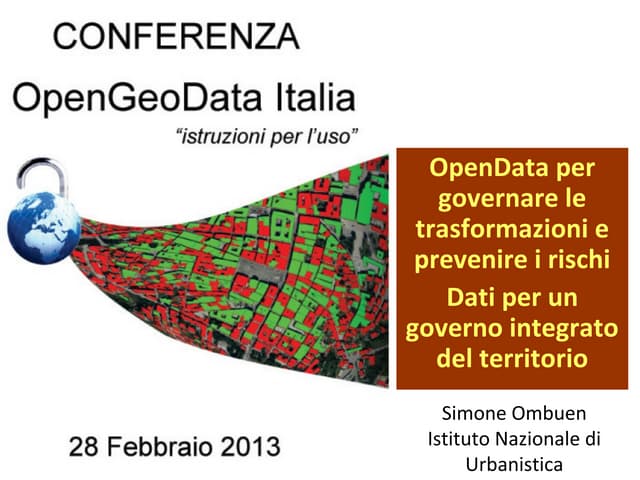 OpenData per governare le trasformazioni e prevenire i rischi  - Simone Ombue...