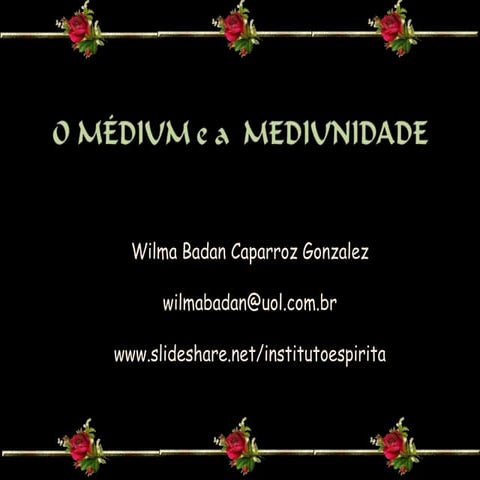 O médium e a mediunidade - Wilma Badan