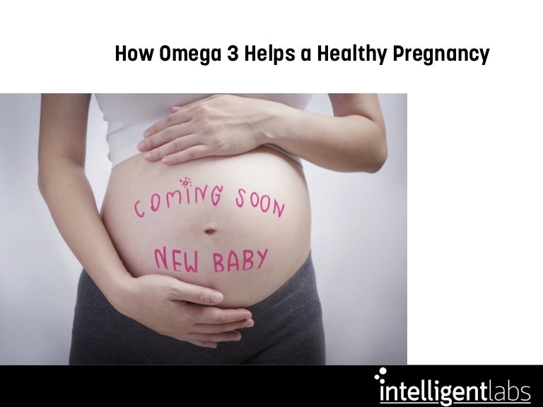 How Omega 3 Makes Sure of a Healthy Pregnancy