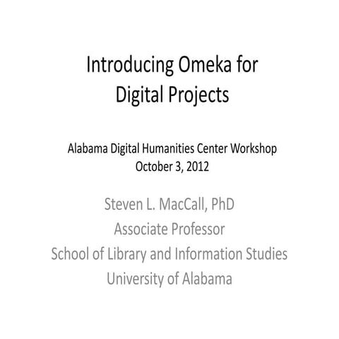 Introducing Omeka forDigital Projects