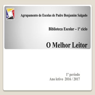O melhor leitor ppt   1º per.