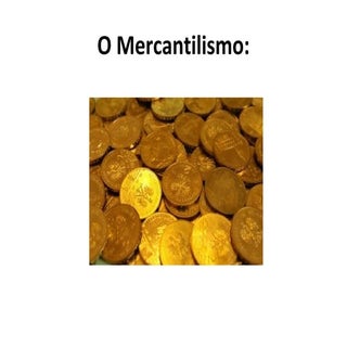 O mercantilismo