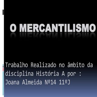 O mercantilismo histopria a joana a...
