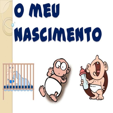 O meu nascimento