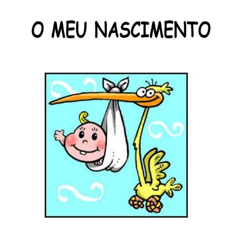 O meu nascimento joão