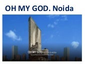 OH MY GOD  Noida - Prelaunch Offer ...