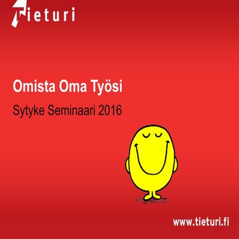 Omista oma työsi sytyke seminaari 2016 09