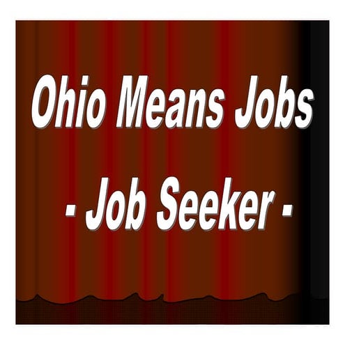Ohio Means Jobs - Job Seeker Presentation