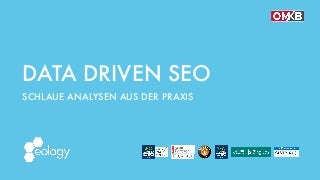 Data Driven SEO - Kai Spriestersbach, eology GmbH @OMKB 2018