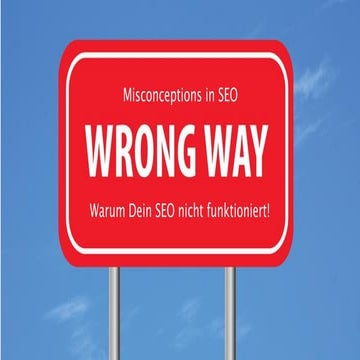 Misconceptions in SEO - Darum funktioniert Dein SEO nicht!