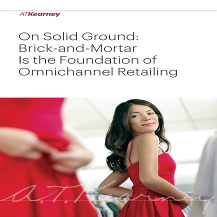 Omni- / Multi-Channel Retail - A.T. Kearney - Report - On Solid Ground