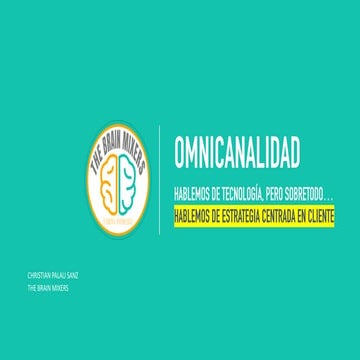 OMNICANALIDAD- Hablemos de clientes y no de tecnología