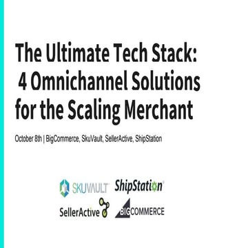 The Ultimate Tech Stack: 4 Omnichannel Solutions for the Scaling Merchant